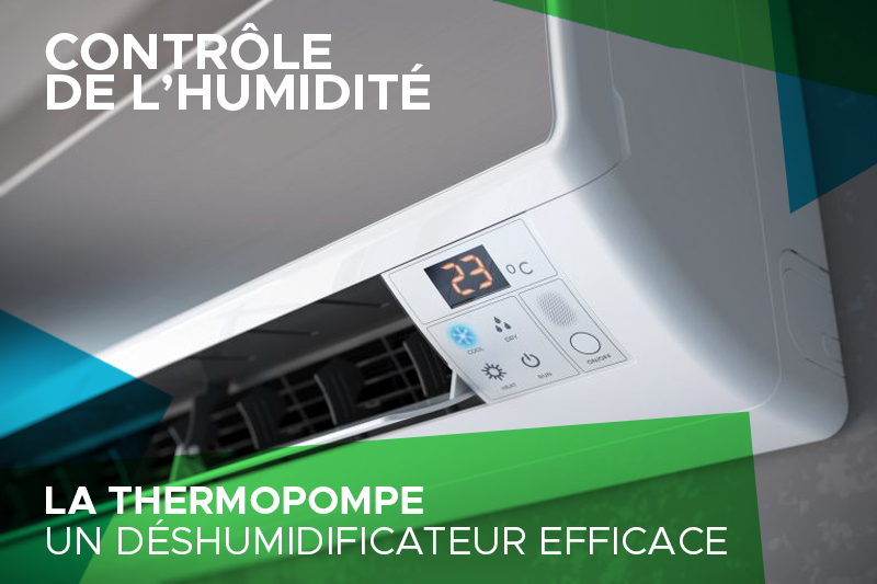 La thermopompe : un déshumidificateur efficace
